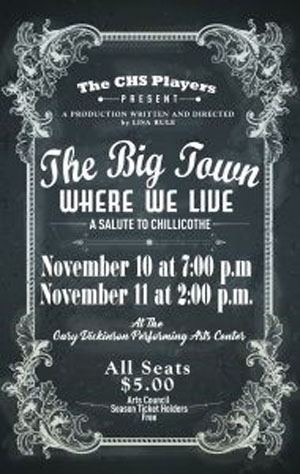 CHS Players Present “The Big Town Where We Live–A Salute To Chillicothe”